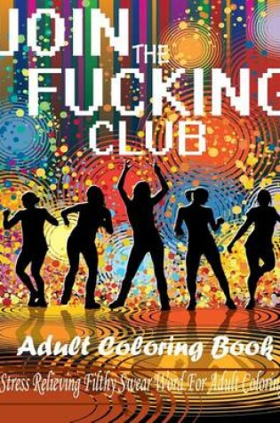 Cover of Join the Fucking Club