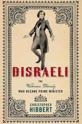 Cover of Disraeli: The Victorian Dandy Who Became Prime Minister