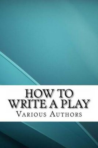 Cover of How to Write a Play