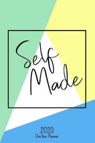 Cover of Self Made - 2020 One Year Planner