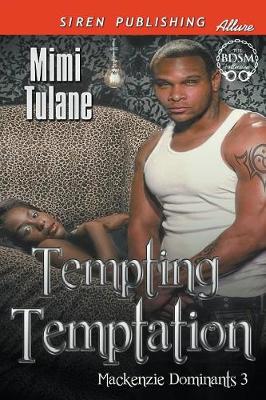 Book cover for Tempting Temptation [Mackenzie Dominants 3] (Siren Publishing Allure)