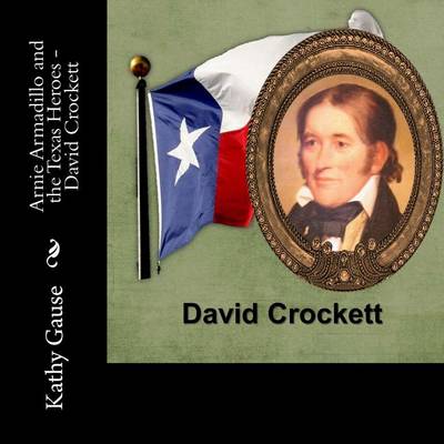 Book cover for Arnie Armadillo and the Texas Heroes - David Crockett