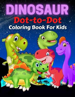 Book cover for Dinosaur Dot To Dot Coloring Book For Kids