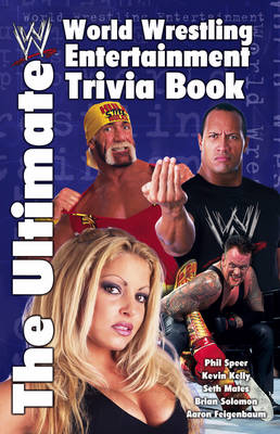 Book cover for The Ultimate World Wrestling Entertainment Trivia Book
