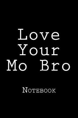 Book cover for Love Your Mo Bro