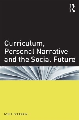 Book cover for Curriculum, Personal Narrative and the Social Future