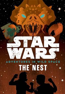 Book cover for Star Wars: Adventures in Wild Space: The Nest