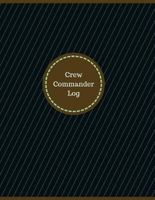 Book cover for Crew Commander Log (Logbook, Journal - 126 pages, 8.5 x 11 inches)