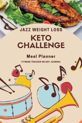 Book cover for Jazz Weight Loss Keto Challenge 90 Day Journal