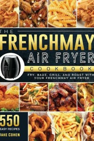 Cover of The FrenchMay Air Fryer Cookbook