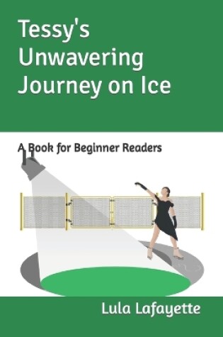 Cover of Tessy's Unwavering Journey on Ice