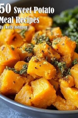 Cover of 50 Sweet Potato Meal Recipes