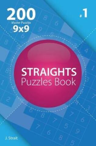 Cover of Straights - 200 Master Puzzles 9x9 (Volume 1)