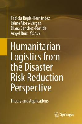Book cover for Humanitarian Logistics from the Disaster Risk Reduction Perspective