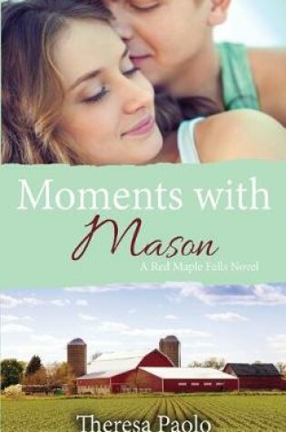 Cover of Moments with Mason (A Red Maple Falls Novel, #3)
