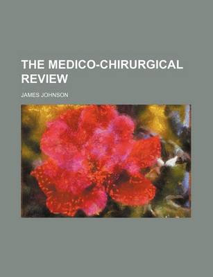 Book cover for The Medico-Chirurgical Review (Volume 51)