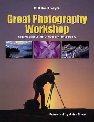 Cover of Bill Fortney's Great Photography Workshop