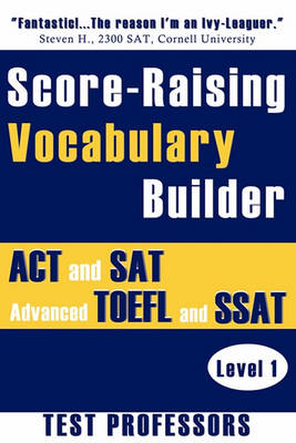 Book cover for Score-Raising Vocabulary Builder for ACT and SAT Prep & Advanced TOEFL and SSAT Study (Level 1)