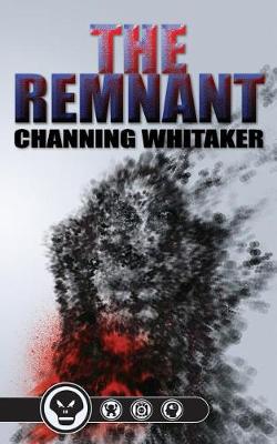 The Remnant by Channing Whitaker