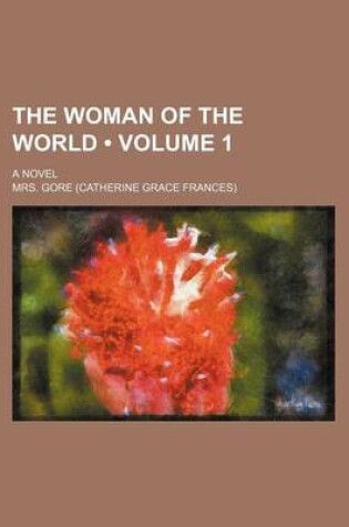 Cover of The Woman of the World (Volume 1); A Novel