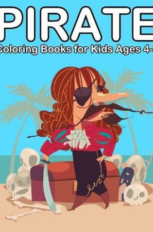 Cover of Pirate Coloring Books for Kids Ages 4-8