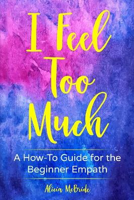 Cover of I Feel Too Much