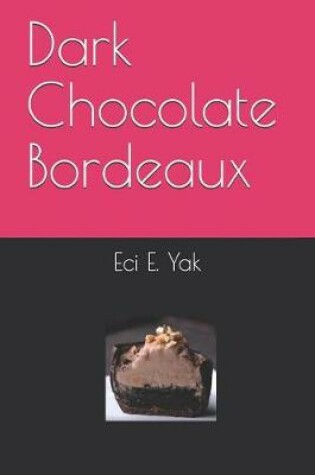 Cover of Dark Chocolate Bordeaux