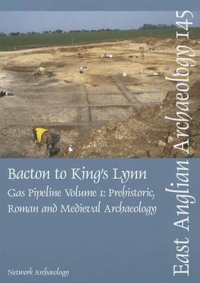 Book cover for EAA 145: Bacton to King's Lynn Gas Pipeline, Volume 1