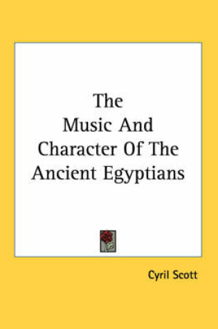 Cover of The Music and Character of the Ancient Egyptians