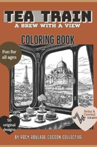 Cover of Tea Train, A Brew with a View