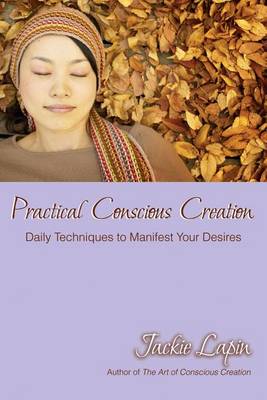 Book cover for Practical Conscious Creation