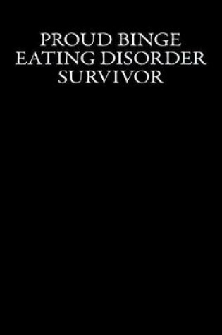 Cover of Proud Binge Eating Disorder Survivor