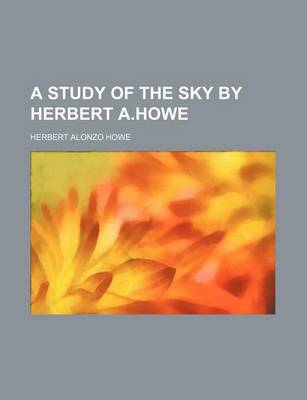 Book cover for A Study of the Sky by Herbert A.Howe