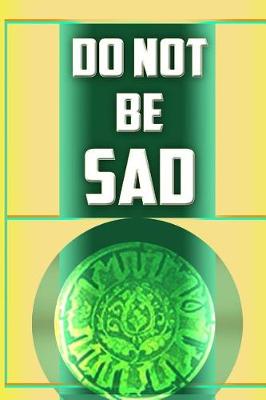 Book cover for Do Not Be Sad