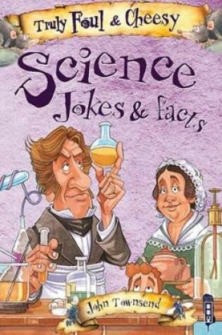 Cover of Truly Foul & Cheesy Science Jokes and Facts Book