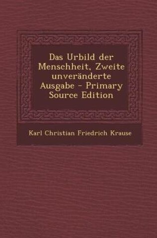 Cover of Das Urbild Der Menschheit, Zweite Unveranderte Ausgabe