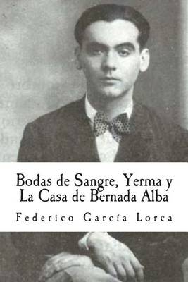 Book cover for Bodas de Sangre, Yerma y La Casa de Bernada Alba
