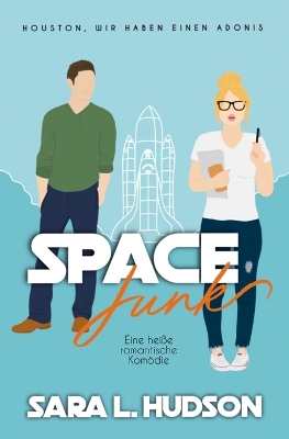 Book cover for Space Junk-- Houston, wir haben einen Adonis! Eine hei�e romantische Komödie