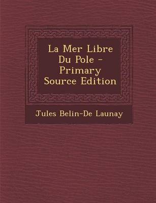 Book cover for La Mer Libre Du Pole - Primary Source Edition