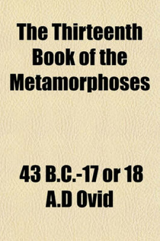 Cover of The Thirteenth Book of the Metamorphoses