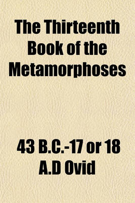 Book cover for The Thirteenth Book of the Metamorphoses