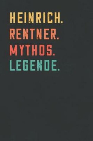 Cover of Heinrich. Rentner. Mythos. Legende.