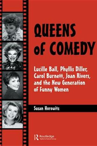 Cover of Queens of Comedy: Lucille Ball, Phyllis Diller, Carol Burnett, Joan Rivers, and the New Generation of Funny Women