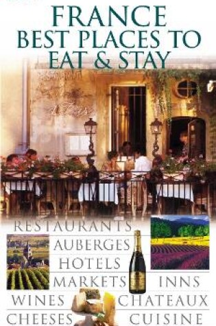 Cover of DK Eyewitness Travel Guide: France Best Places to Eat & Stay