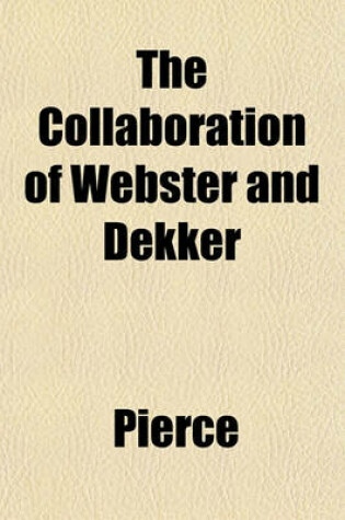 Cover of The Collaboration of Webster and Dekker