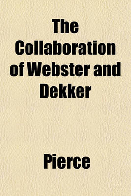 Book cover for The Collaboration of Webster and Dekker