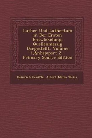 Cover of Luther Und Luthertum in Der Ersten Entwickelung
