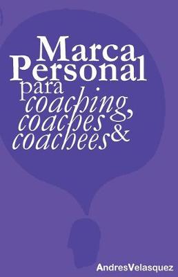 Book cover for Marca Personal Para Coaching, Coaches & Coachees