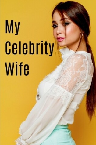 Cover of My Celebrity Wife