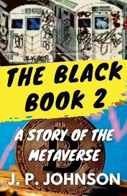 Book cover for The Black Book 2. A Story of the Metaverse